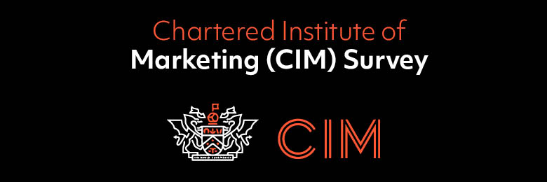 Chartered Institute of Marketing (CIM) Survey