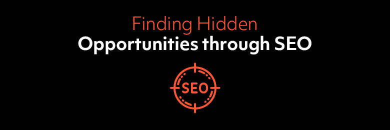 Finding Hidden Opportunities through SEO